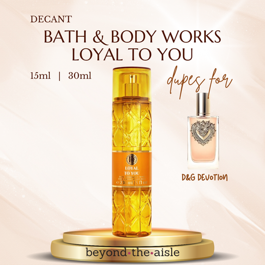 (Decant) Bath & Body Works Loyal To You