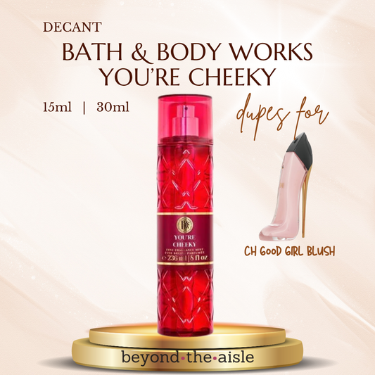 (Decant) Bath & Body Works You're Cheeky